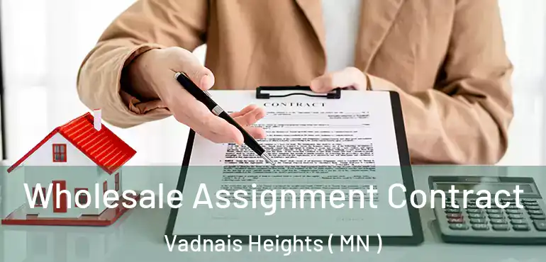  Wholesale Assignment Contract Vadnais Heights ( MN )