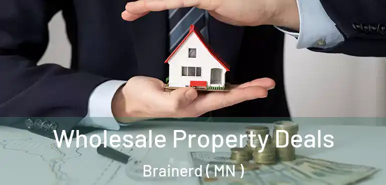  Wholesale Property Deals Brainerd ( MN )