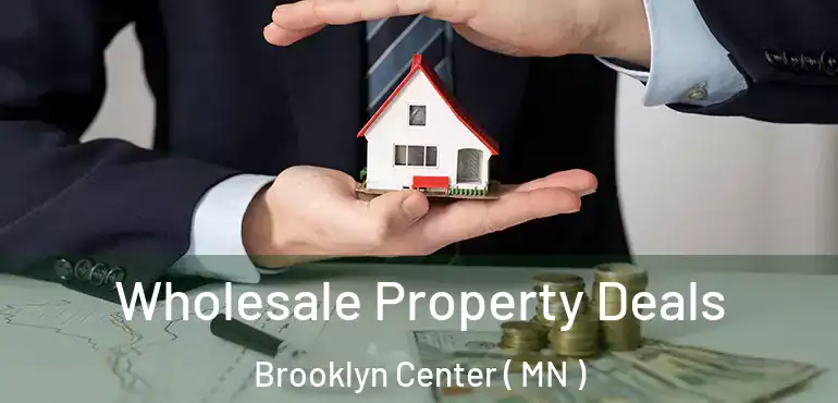  Wholesale Property Deals Brooklyn Center ( MN )