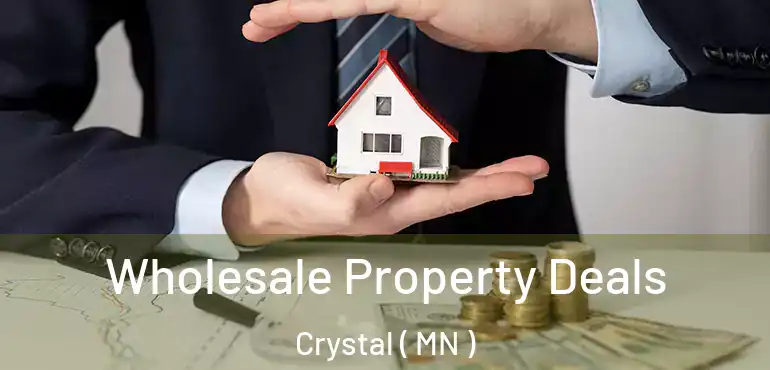  Wholesale Property Deals Crystal ( MN )