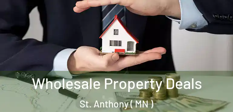  Wholesale Property Deals St. Anthony ( MN )