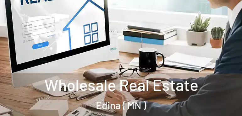  Wholesale Real Estate Edina ( MN )