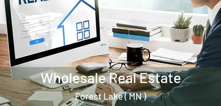  Wholesale Real Estate Forest Lake ( MN )