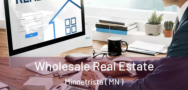  Wholesale Real Estate Minnetrista ( MN )