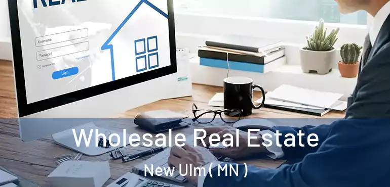  Wholesale Real Estate New Ulm ( MN )
