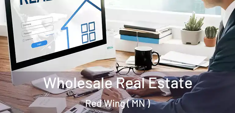  Wholesale Real Estate Red Wing ( MN )