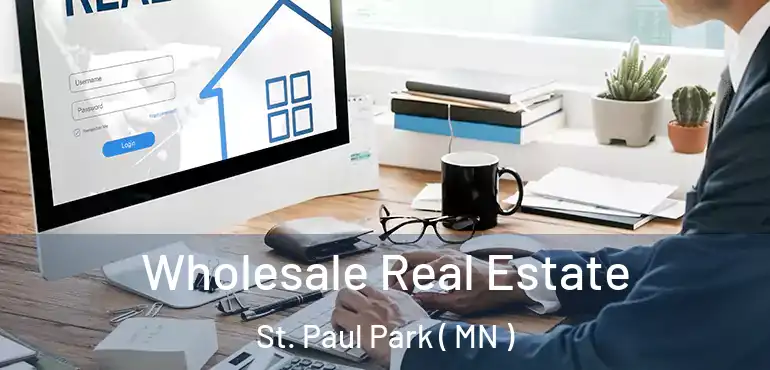  Wholesale Real Estate St. Paul Park ( MN )