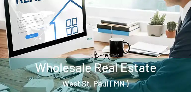  Wholesale Real Estate West St. Paul ( MN )