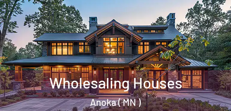  Wholesaling Houses Anoka ( MN )