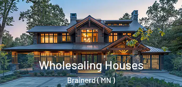  Wholesaling Houses Brainerd ( MN )