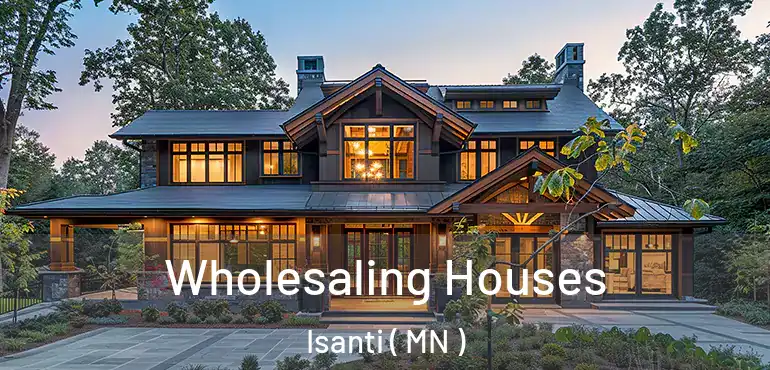  Wholesaling Houses Isanti ( MN )