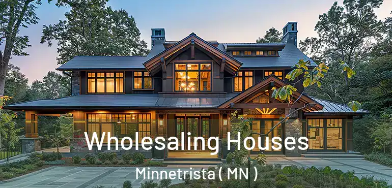  Wholesaling Houses Minnetrista ( MN )