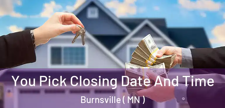  You Pick Closing Date And Time Burnsville ( MN )