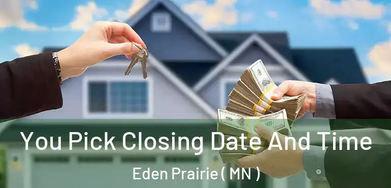  You Pick Closing Date And Time Eden Prairie ( MN )