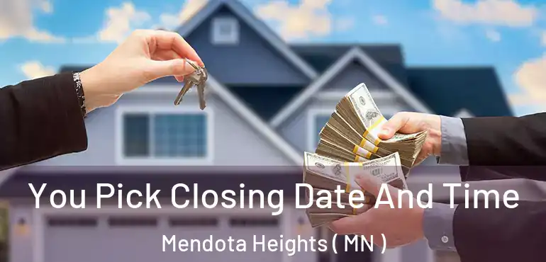  You Pick Closing Date And Time Mendota Heights ( MN )