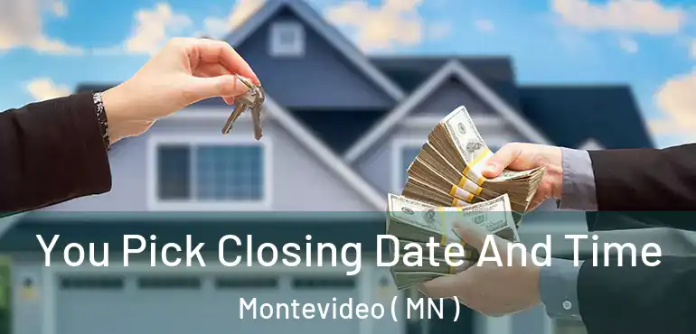  You Pick Closing Date And Time Montevideo ( MN )