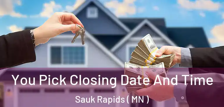  You Pick Closing Date And Time Sauk Rapids ( MN )