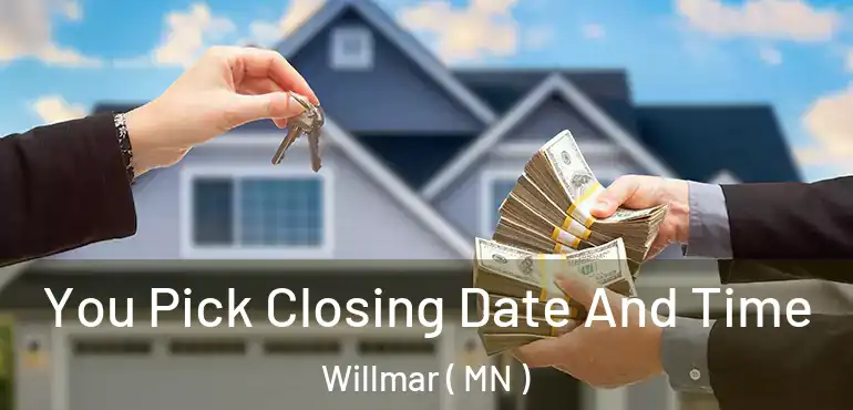 You Pick Closing Date And Time Willmar ( MN )